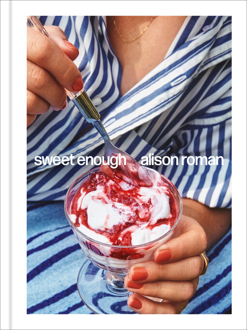 Title details for Sweet Enough by Alison Roman - Wait list